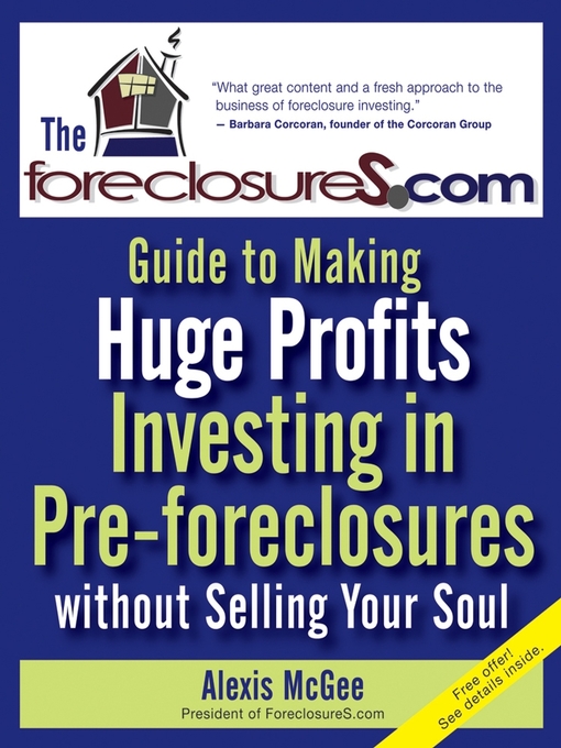 Title details for The Foreclosures.com Guide to Making Huge Profits Investing in Pre-Foreclosures Without Selling Your Soul by Alexis McGee - Available